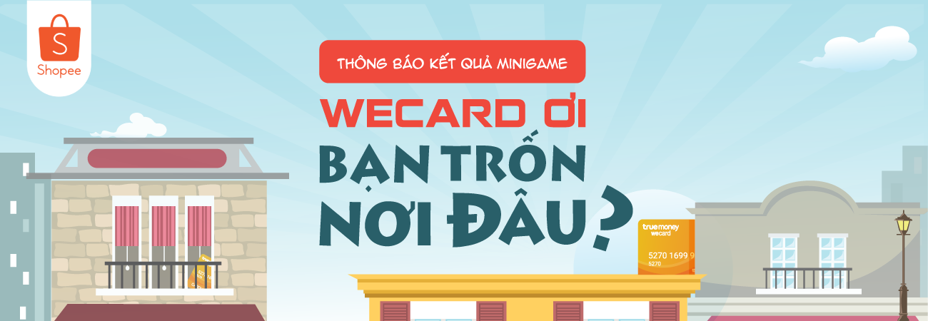 Danh sách trúng giải minigame: WeCard ơi, bạn trốn nơi đâu?